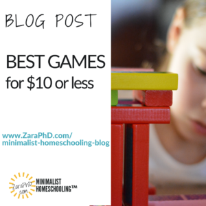 Best educational games for $10 or less. Minimalist Homeschooling with Zara PhD
