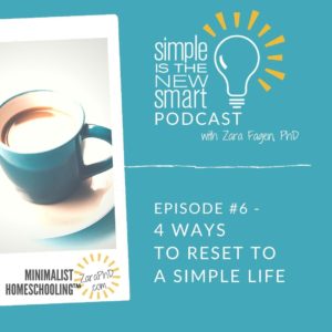 Minimalist Homeschooling Podcast: How to Keep Homeschooling Simple, and Life!