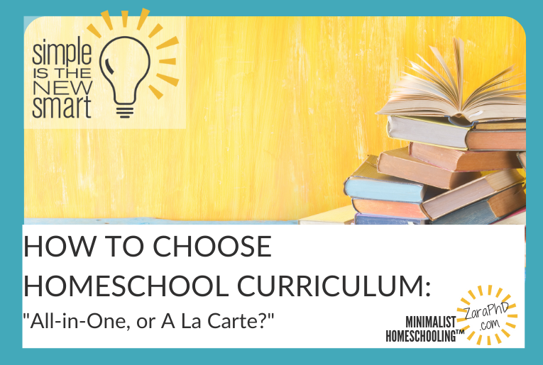 HOW TO CHOoSE HOMESCHOOL CURRICULUM: "All-in-One, or A La Carte?" Minimalist Homeschooling with Zara Fagen, PhD